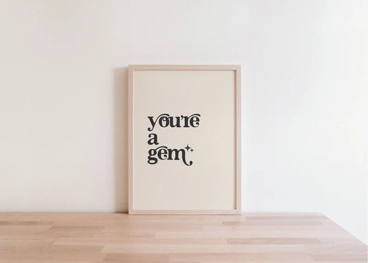 You are gem 4k poster / frame