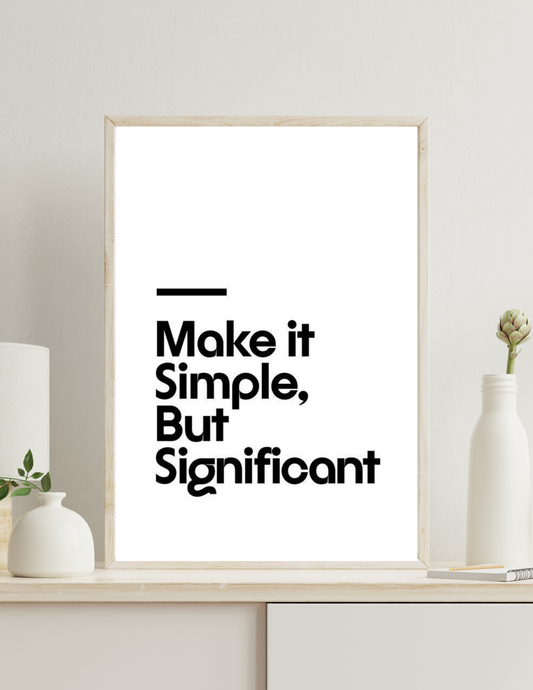 Make it simple , but significant 4k poster / frame