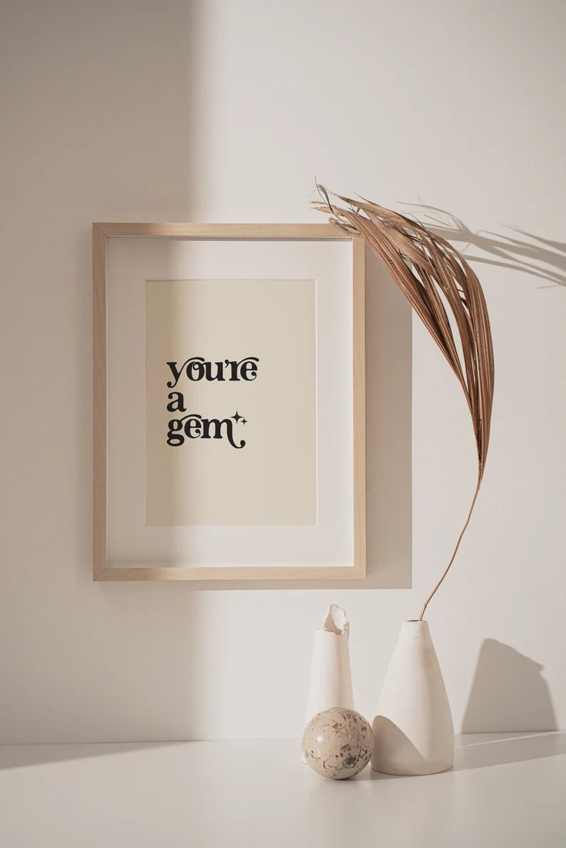 You are gem 4k poster / frame